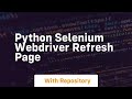 python selenium webdriver refresh page