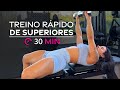 TREINO DE SUPERIORES RÁPIDO para secar e definir em 30 minutos