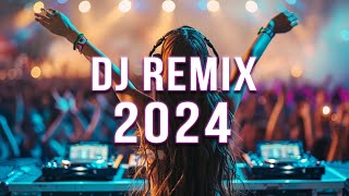 DJ REMIX 2024 🔥 Mashups & Remixes Of Popular Songs 🔥 DJ Remix Club Music Dance Mix 2024