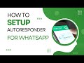 How to setup autoresponder to auto reply your customers on whatsapp(2023)