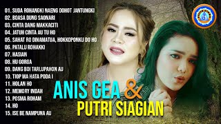 Anis Gea & Putri Siagian || Lagu Batak Paling Enak Didengar Diperjalanan || Full Album