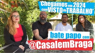 Recém Chegados com Visto de Trabalho: Bate Papo com @CasalEmBraga #brasileirosemportugal #imigração