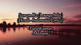Sanam Re (Lounge Mix) - Full Audio - Hindi Lyrics - Terjemahan Indonesia