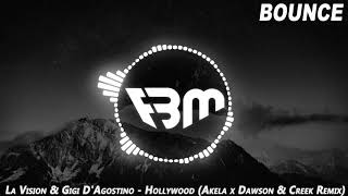La Vision & Gigi D'Agostino - Hollywood (Akela x Dawson & Creek Remix) | FBM