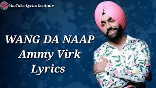 WANG DA NAAP (Lyrics)-Ammy Virk New Punjabi Song 2019