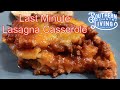 Last Minute Lasagna Casserole  --  Delicious, Fast and Easy Meal