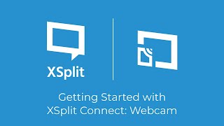 Getting Started with XSplit Connect: Webcam