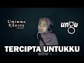 TERCIPTA UNTUKKU ( UNGU ) - UMIMMA KHUSNA OFFICIAL LIVE COVER