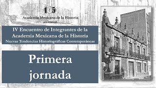 IV Encuentro de Integrantes de la AMH. Nuevas Tendencias Historiográficas Contemporáneas. Jornada 1