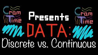 Discrete vs. Continuous Data: CramTime