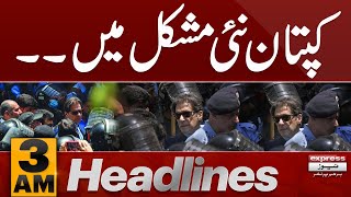 Imran Khan In Trouble  | News Headlines 3 AM | Latest News | Pakistan News