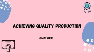 IGCSE BUSINESS: ACHIEVING QUALITY PRODUCTION | Crazy Commerce
