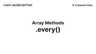 .every() - Array Methods - Learn JavaScript Fast