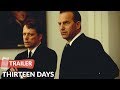 Thirteen Days (2000) Trailer | Kevin Costner | Bruce Greenwood