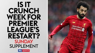 Is it crunch week for Premier League's restart plans? | Sunday Supplement | Full Show