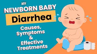 Diarrhea in newborn babies | Newborn Baby Diarrhea: Causes, Symptoms & Effective Treatments