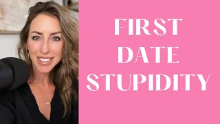 Stop Doing These 5 Stupid Things on a 1st Date! | Ep 70