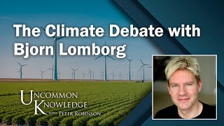 Keeping Your Cool on the Climate Debate with Bjorn Lomborg