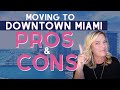 Pros and Cons of Moving to Downtown Miami