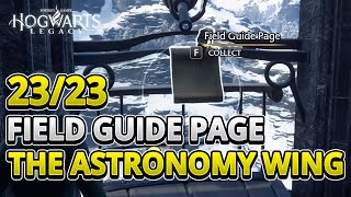 All 23 Field Guide Page in The Astronomy Wing (EASY GUIDE +TIMESTAMPS) | Hogwarts Legacy