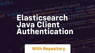 elasticsearch java client authentication