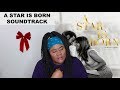Lady Gaga & Bradley Cooper - A Star Is Born Soundtrack Album |REACTION|