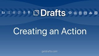 Drafts: Creating an Action