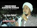 LAGU SEMANGAT - MAJELI ALKHAIR WAL BAROKAH GENGGONG  - LAA ILAAHA ILLALLAH