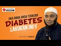 JIKA ANAK ANDA TERKENA DIABETES, LAKUKAN INI ! - dr Zaidul Akbar