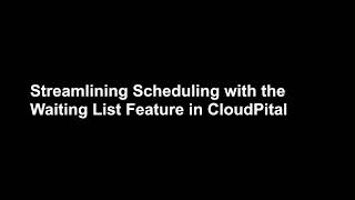 Streamlining Scheduling with the Waiting List Feature in CloudPital
