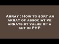 Array : How to sort an array of associative arrays by value of a key in PHP