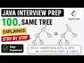 Java Interview Prep: LeetCode ( 100 Same Tree) | {Java Tutorial beginners}