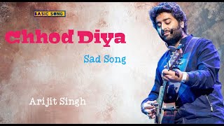 Chhod Diya (Lyrics) - Arijit Singh | Romantic Song |