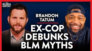 Ex-Police Officer Exposes the Reality of Being a Black Cop | Brandon Tatum | POLITICS | Rubin Report