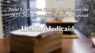 Health/Medicaid - New York State Budget Public Hearing
