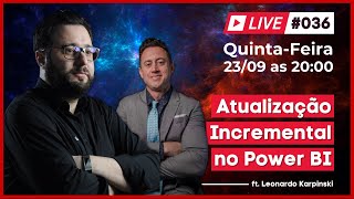 LIVE #036 - Atualização Incremental no Power BI