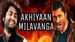 Arijit Singh: Akhiyaan Milavanga | Commando 3 | Sruthy Sasidharan, Mannan Shaah, Sahil Sultanpuri