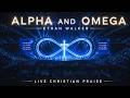 ALPHA AND OMEGA – Ethan Walker Live Worship | 10 Powerful Christian Worship Songs | CHRISTIAN PRAISE