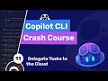 Copilot CLI Tutorial #11 - Delegating Tasks to the Cloud
