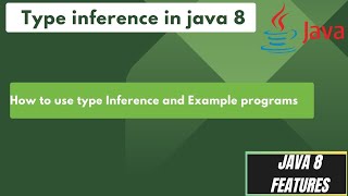 15. Type Inference in java 8 | How to use the Type Inference in java with examples