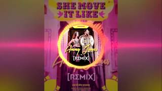 She Move It Like - BADSHAH | Ammy James [ Remix ]