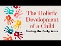 Holistic Approach to Child Development in Early Childhood Explained