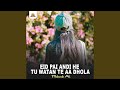 Eid Pai Andi He Tu Watan Te Aa Dhola