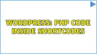 Wordpress: PHP code inside shortcodes (2 Solutions!!)