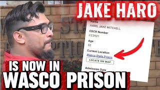 JAKE HARO IS NOW IN WASCO STATE PRISON....WHATS NEXT FOR HIM ??