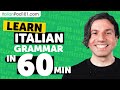 Learn Italian Grammar in 1 Hour - ALL the Basics Beginners Need [Grammar]