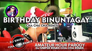BIRTHDAY BINUNTAGAY AMATEUR HOUR PARODY CHA CHA CHA DJ SNIPER REMIX(MAX SURBAN)