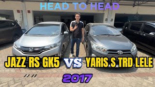 Jazz RS GK5 vs Yaris S TRD Heykers Lele . Mending Mana ? #timyaris atau #timjazz ?