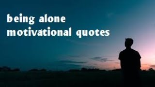 Being Alone Motivational Quotes,Most powerful Quotes For Being Alone #beingalone #feelingempty