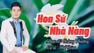 Hoa Sứ Nhà Nàng 🔥Thế Hoan Bolero Giọng Ca Trữ Tình Đặc Sắc